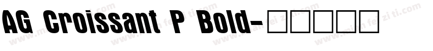 AG Croissant P Bold字体转换